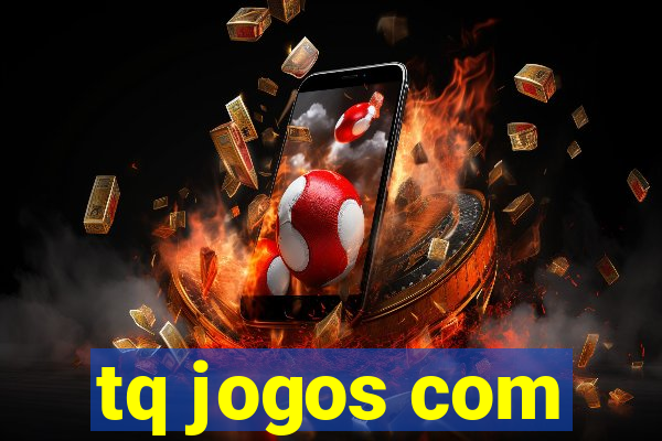 tq jogos com